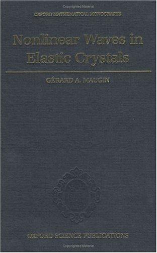 Nonlinear Waves in Elastic Crystals (Oxford Mathematical Monographs)