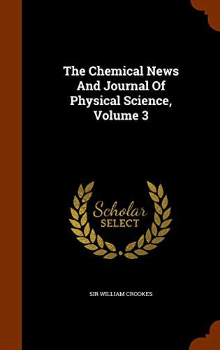 The Chemical News And Journal Of Physical Science, Volume 3