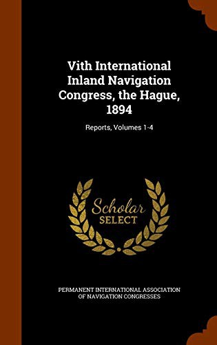 Vith International Inland Navigation Congress, the Hague, 1894