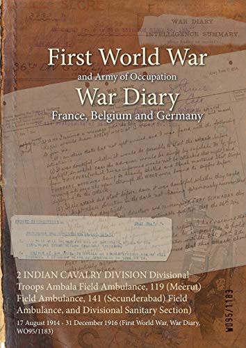 2 INDIAN CAVALRY DIVISION Divisional Troops Ambala Field Ambulance, 119  Field Ambulance, 141  Field Ambulance, and Divisional ... 1916
