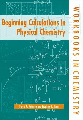 Beginning calculations in physical chemistry