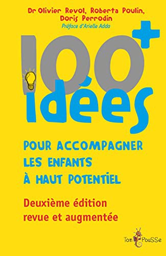 100 IDEES+ POUR ACCOMPAGNER LES ENFANTS A HAUT POTENTIEL