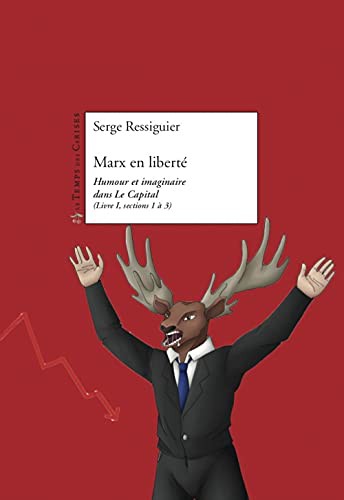 Marx en liberté - Humour et imaginaire dans Le Capital