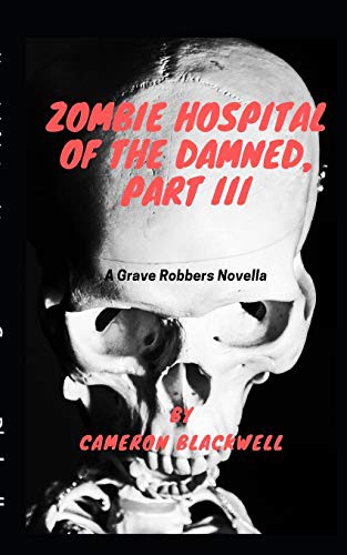 Zombie Hospital of the Damned, Part III
