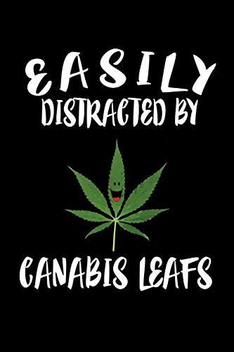 Easily Distracted By Canabis Leafs