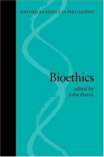 Bioethics (Oxford Readings in Philosophy)
