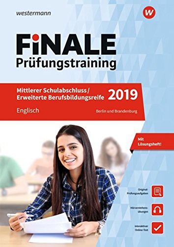 FiNALE Prüfungstraining 2019 Mittlerer Schulabschluss, Fachoberschulreife, Erweiterte Bildungsreife Berlin. Englisch