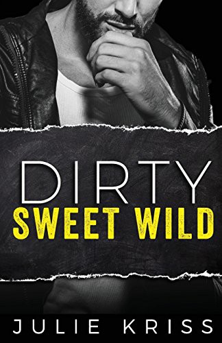Dirty Sweet Wild