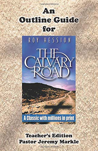 An Outline Guide for THE CALVARY ROAD by Roy Hession