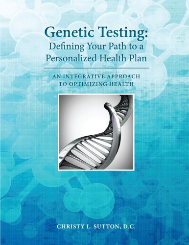 Genetic Testing : Defining Your Path to a Personalized Health Plan