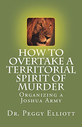 How to Overtake a Territorial Spirit of Murder