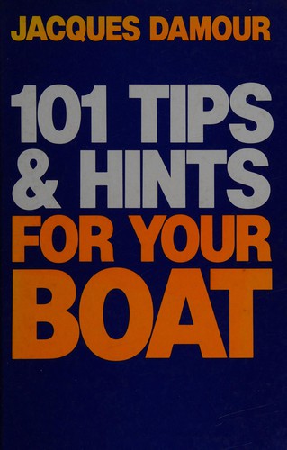 101 Tips and Hints for Your Boat