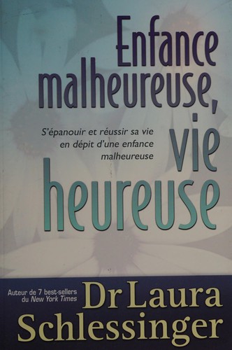 Enfance malheureuse, vie heureuse