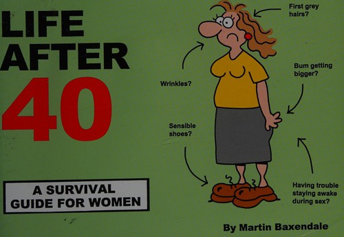 Life after 40 - a survival guide for women