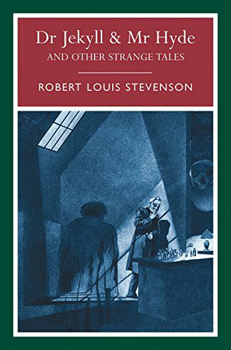 Dr. Jekyll and Mr. Hyde and Other Strange Tales