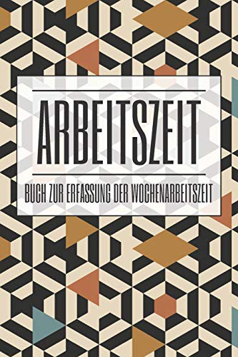Arbeitszeit Buch zur Erfassung der Wochenarbeitszeit