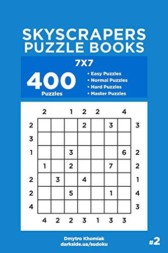 Skyscrapers Puzzle Books - 400 Easy to Master Puzzles 7x7