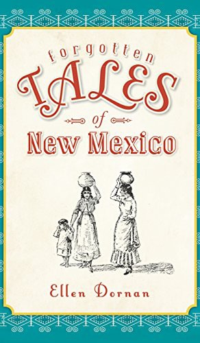 Forgotten tales of New Mexico
