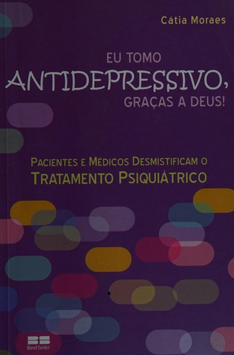 Eu tomo antidepressivo, graça a deus!