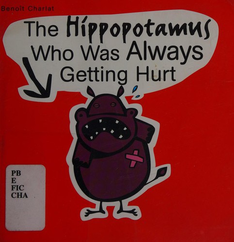 The hippopotamus who was always getting hurt