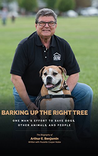 Barking Up the Right Tree : A Life Worth Living