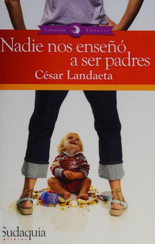 Nadie nos enseñó a ser padres