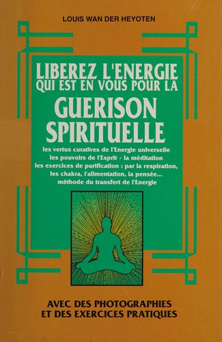 Libérez l'énergie qui est en vous pour la guérison spirituelle