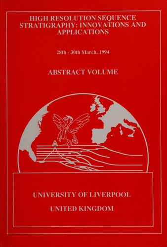 High resolution sequence stratigraphy: innovations and applications, 28th - 30th March, 1994