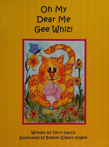 Oh my, dear me, gee whiz!