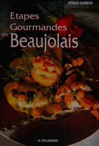 Etapes gourmandes en Beaujolais