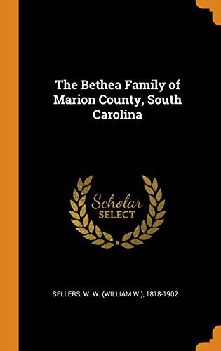 The Bethea Family of Marion County, South Carolina