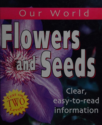 Flowers and Seeds (Our World)