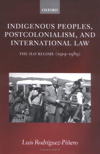 Indigenous Peoples, Postcolonialism, and International Law