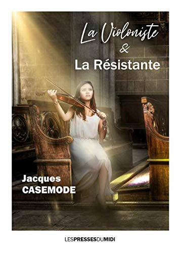 LA VIOLONISTE & LA RESISTANTE