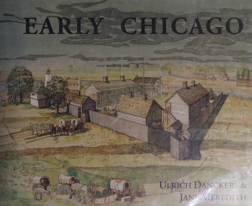 A compendium of the early history of Chicago