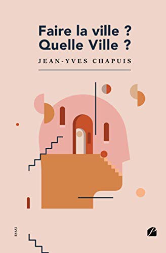 Faire la ville ? Quelle Ville ?