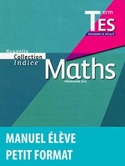 Indice Mathématiques Spécialité Tle ES 2012 Manuel de l'élève Petit format