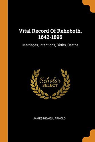 Vital Record Of Rehoboth, 1642-1896