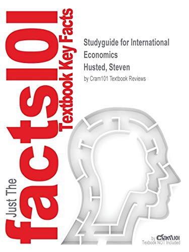 Studyguide for International Economics by Husted, Steven, ISBN 9780133074666