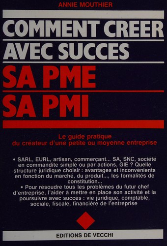Comment créer avec succès sa PME, sa PMI