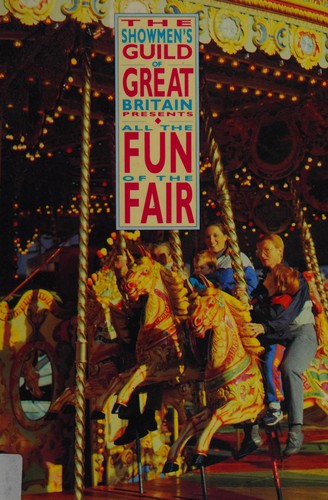The Showmen's Guild of Great Britain presents All the fun of the fair