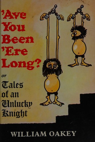 'Ave you been 'ere long?, or, Tales of an unlucky knight