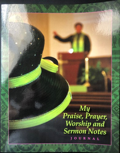 MY PRAISE PRAYER WORSHIP AND SERMON NOTES WOMENS JOURNAL