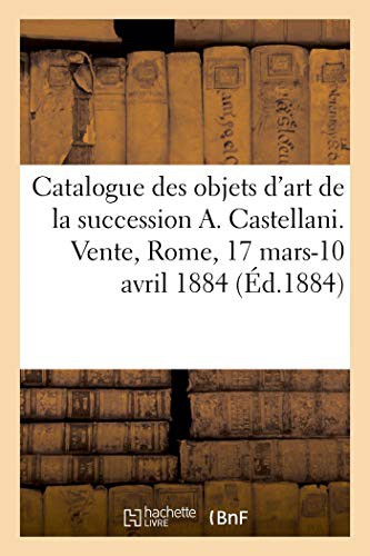 Catalogue des objets d'art, antiques, du moyen age et de la Renaissance dépendant