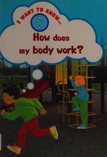 How does my body work?