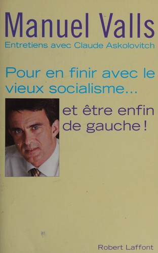 Pour en finir avec le vieux socialisme-- et être enfin de gauche