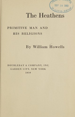 The heathens, primitive man and his religions