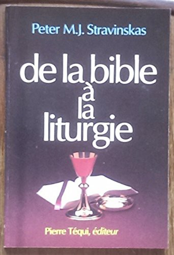 De la Bible à la liturgie - comprendre les bases scripturaires de la liturgie
