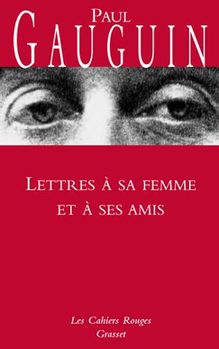 Lettres à sa femme et ses amis