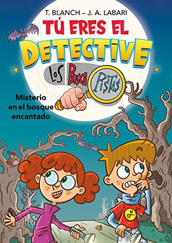 Tú eres el detective con Los Buscapistas 1. Misterio en el bosque encantado